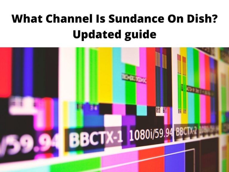 What Channel Is Sundance On Dish Updated guide