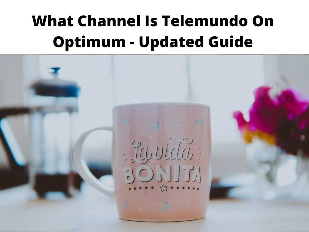 What Channel Is Telemundo On Optimum