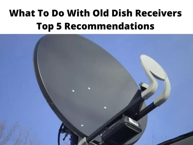 What To Do With Old Dish Receivers - top 5 recommendations