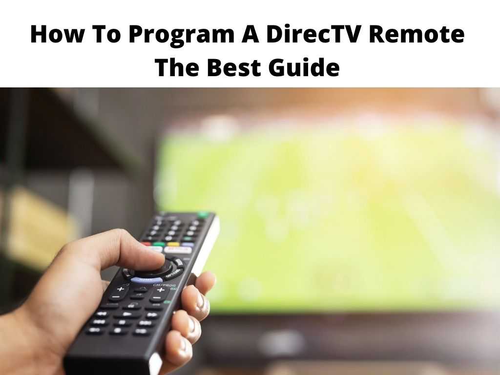How To Program A DirecTV Remote