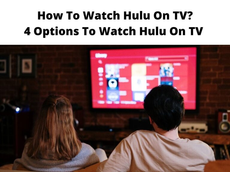 How To Watch Hulu On TV 4 Options To Watch Hulu On TV