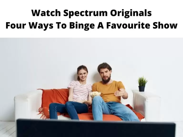 Watch Spectrum Originals Four Ways To Binge A Favourite Show