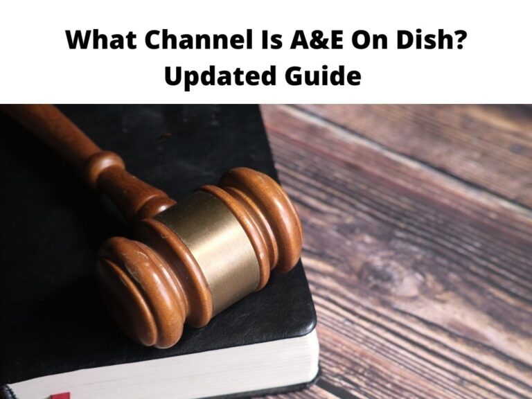 What Channel Is A&E On Dish Updated Guide