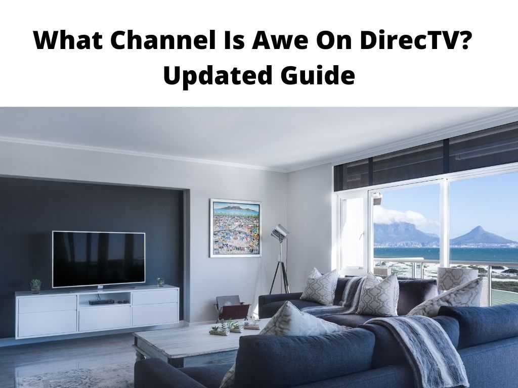 What Channel Is Awe On DirecTV Updated Guide