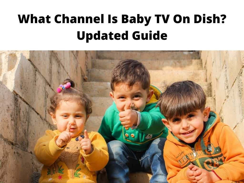 What Channel Is Baby TV On Dish Updated Guide