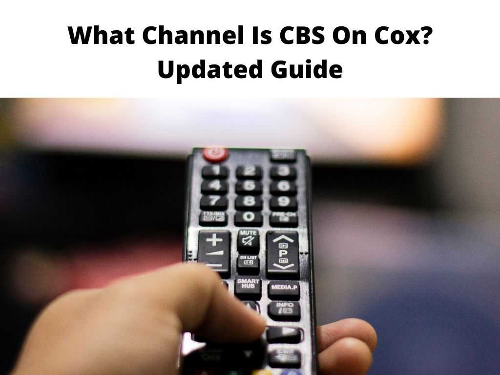 What Channel Is CBS On Cox Updated Guide