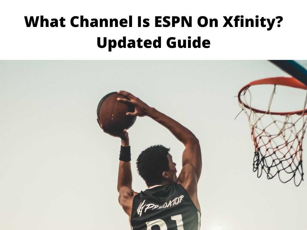 What Channel Is ESPN On Xfinity Updated Guide