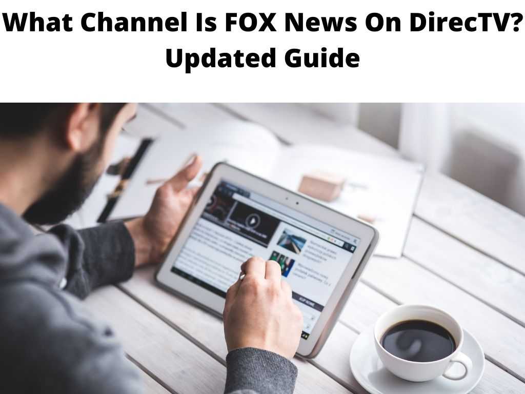 What Channel Is FOX News On DirecTV Updated Guide