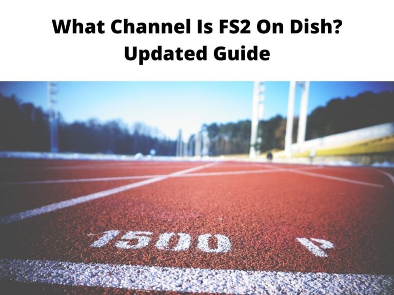 What Channel Is FS2 On Dish Updated Guide
