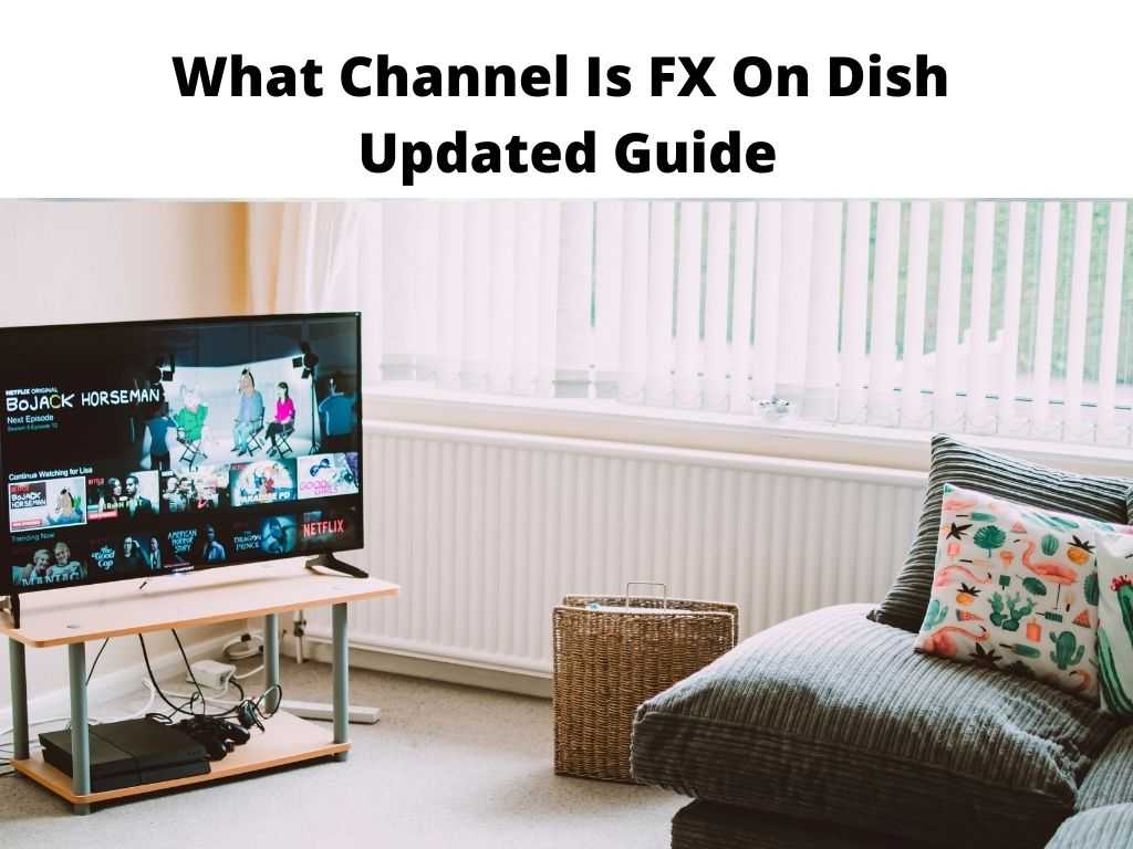 What Channel Is FX On Dish