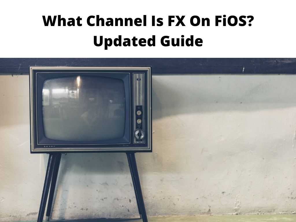 What Channel Is FX On FiOS Updated Guide