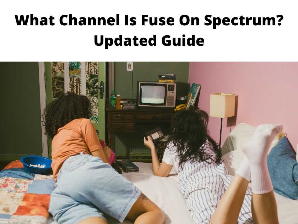 What Channel Is Fuse On Spectrum Updated Guide
