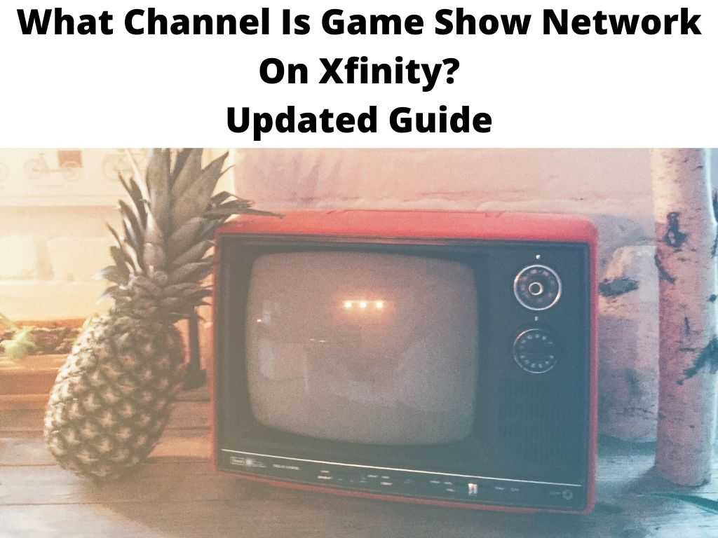 What Channel Is Game Show Network On Xfinity Updated Guide