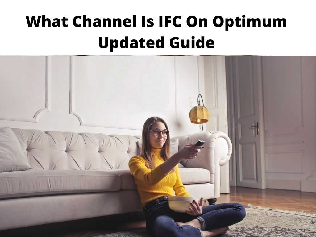 What Channel Is IFC On Optimum