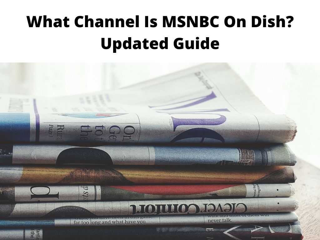 What Channel Is MSNBC On Dish Updated Guide