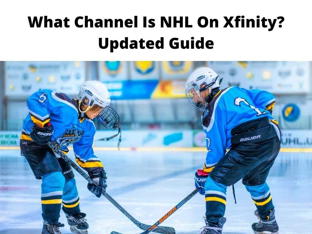 What Channel Is NHL On Xfinity Updated Guide