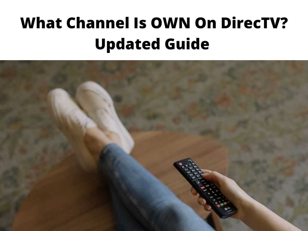 What Channel Is OWN On DirecTV Updated Guide