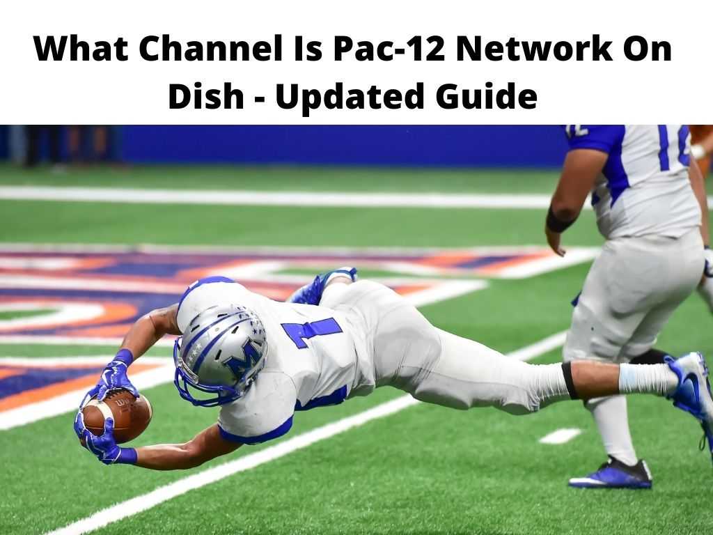 What Channel Is Pac-12 Network On Dish