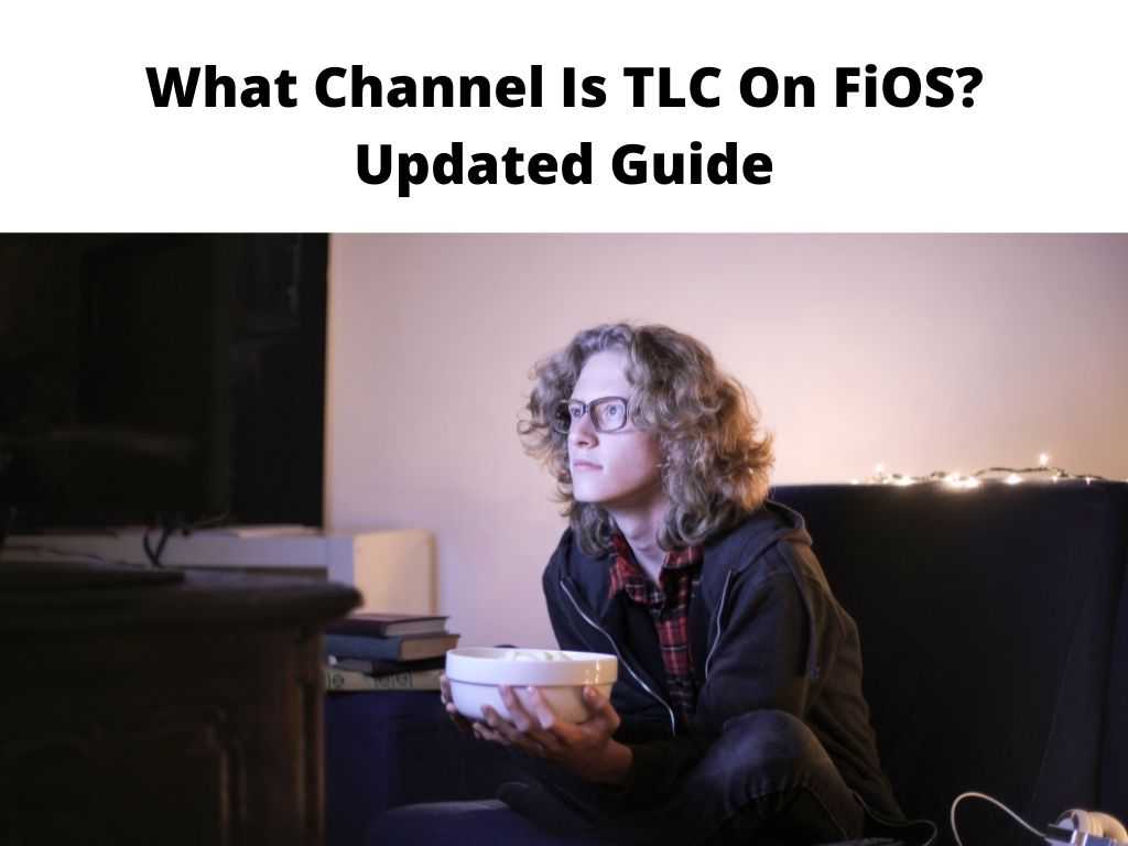 What Channel Is TLC On FiOS Updated Guide
