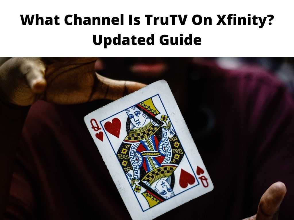 What Channel Is TruTV On Xfinity Updated Guide