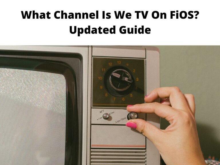 What Channel Is We TV On FiOS Updated Guide