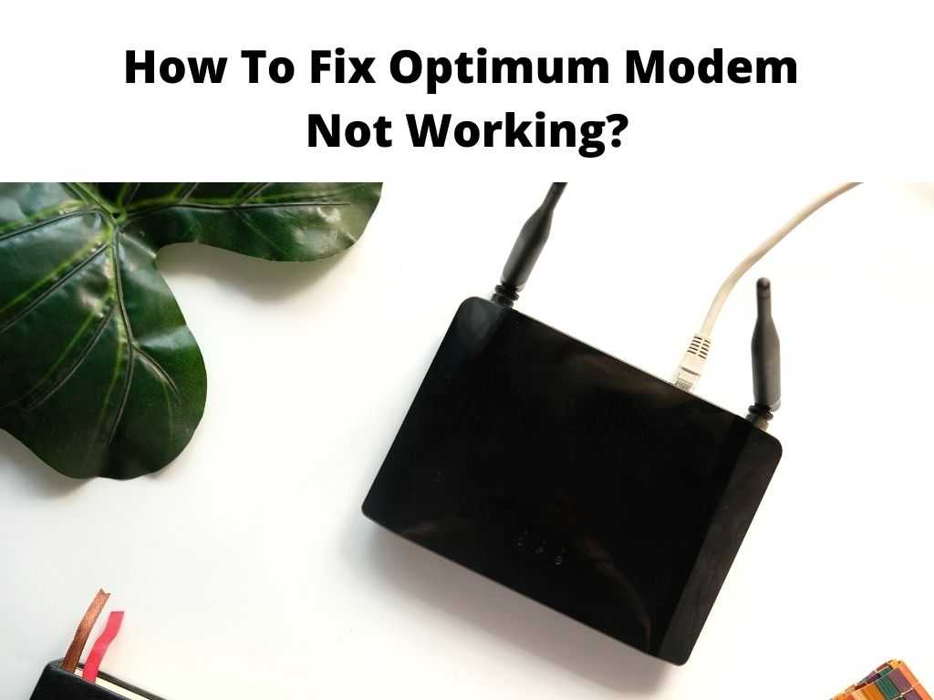 How To Fix Optimum Modem Not Working