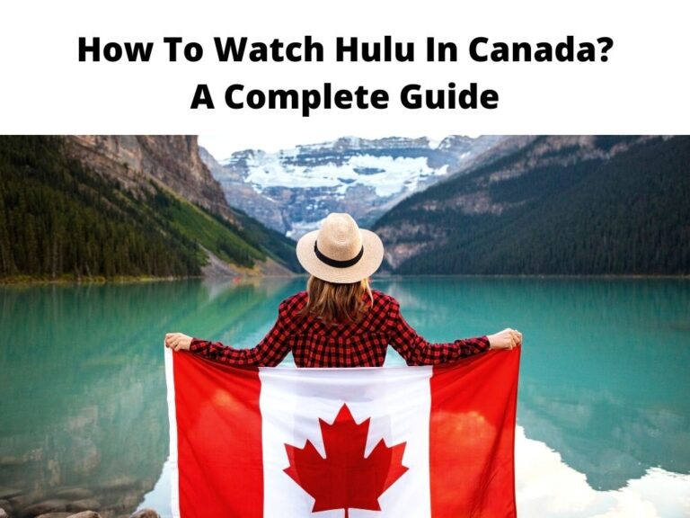 How To Watch Hulu In Canada Guide 2024