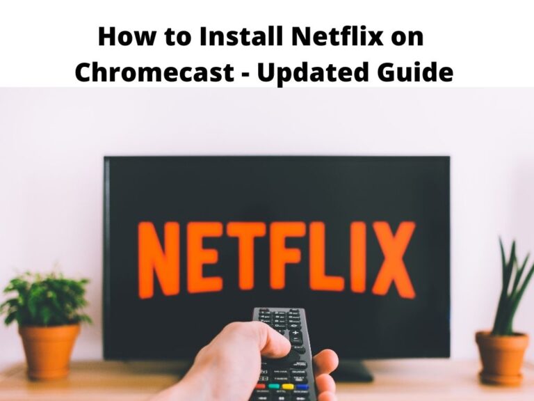 How to Install Netflix on Chromecast