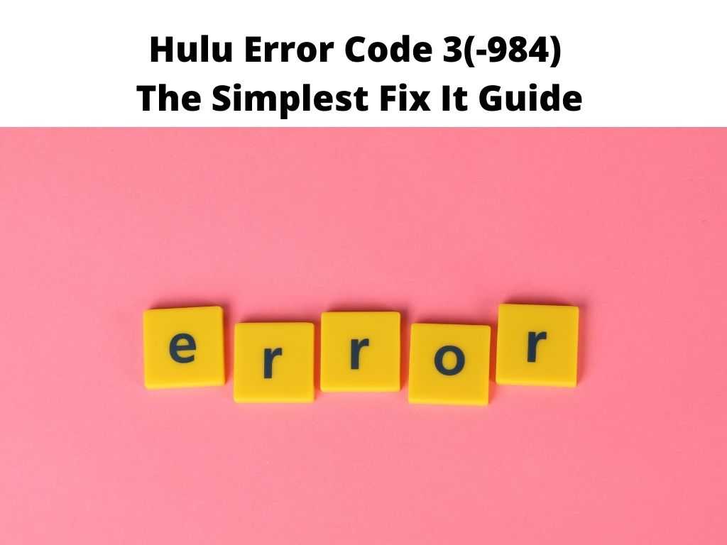Hulu Error Code 3(-984)