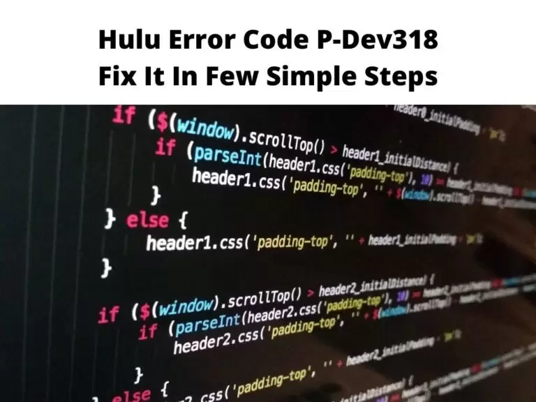 Hulu Error Code P-Dev318 Fix It In Few Simple Steps
