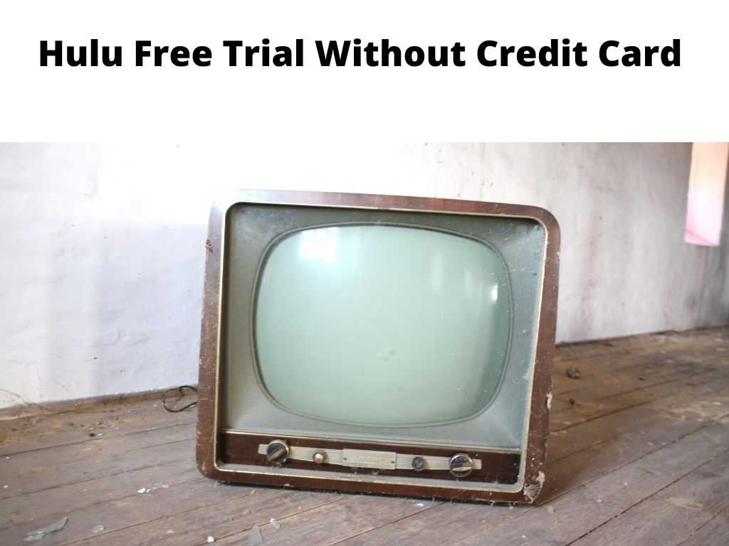 Hulu Free Trial Without Credit Card
