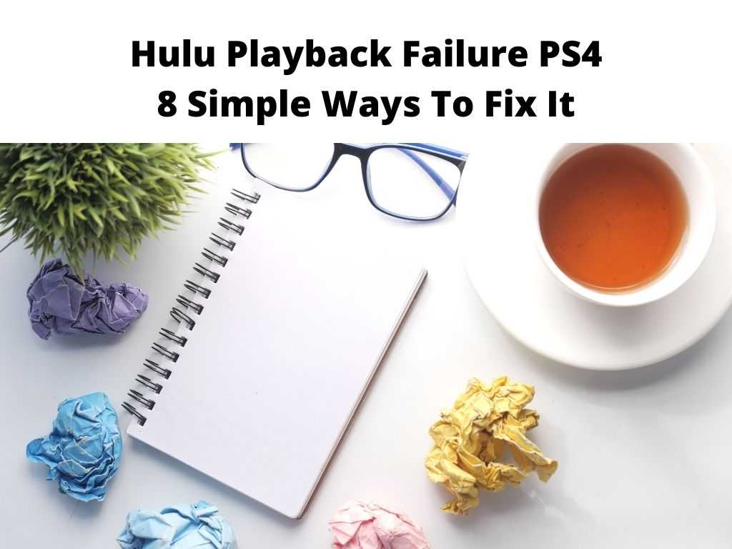 Hulu Playback Failure PS4 8 Simple Ways To Fix It