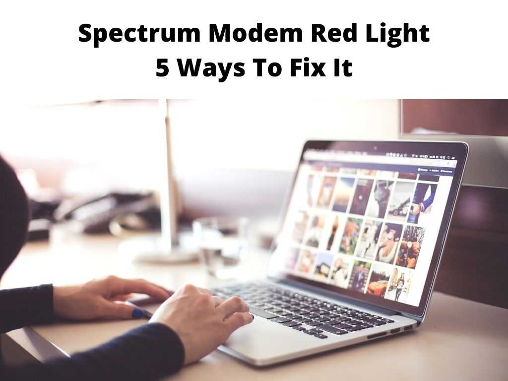 Spectrum Modem Red Light 5 Ways To Fix It