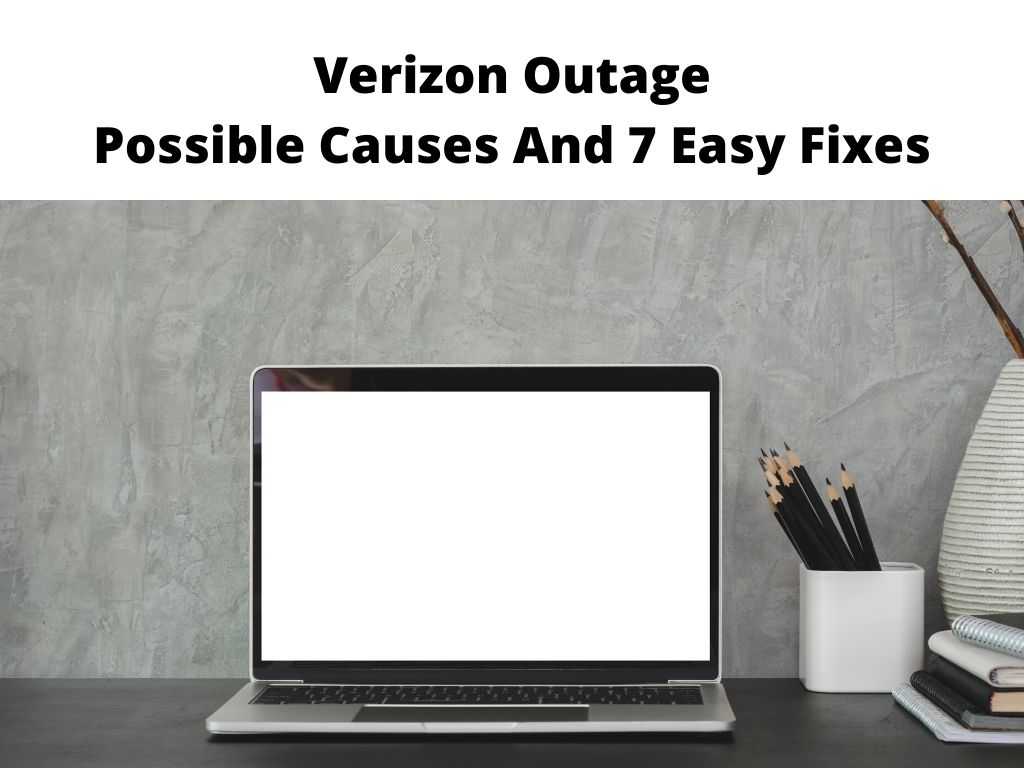 Verizon Outage Causes And 7 Fixes Guide 2024