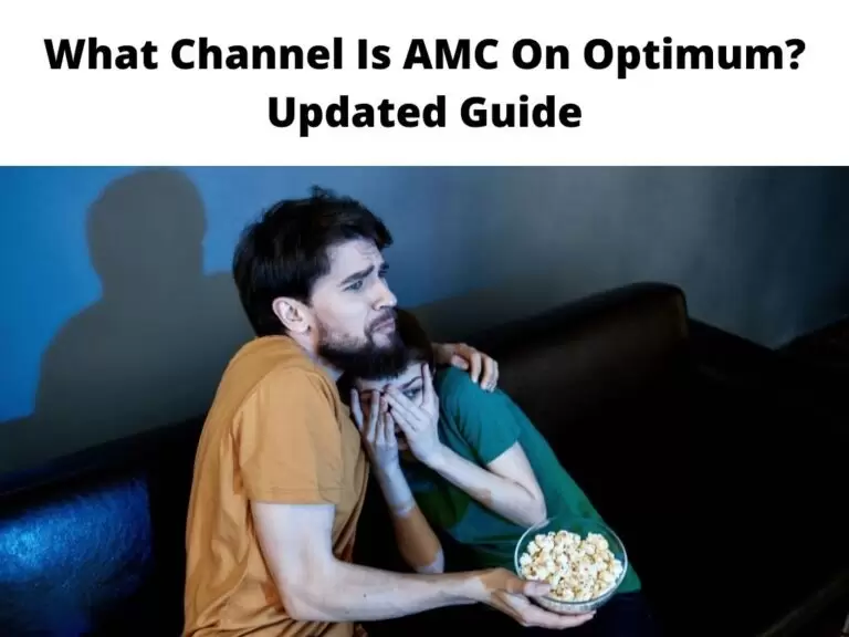 What Channel Is AMC On Optimum? Updated Guide 2024