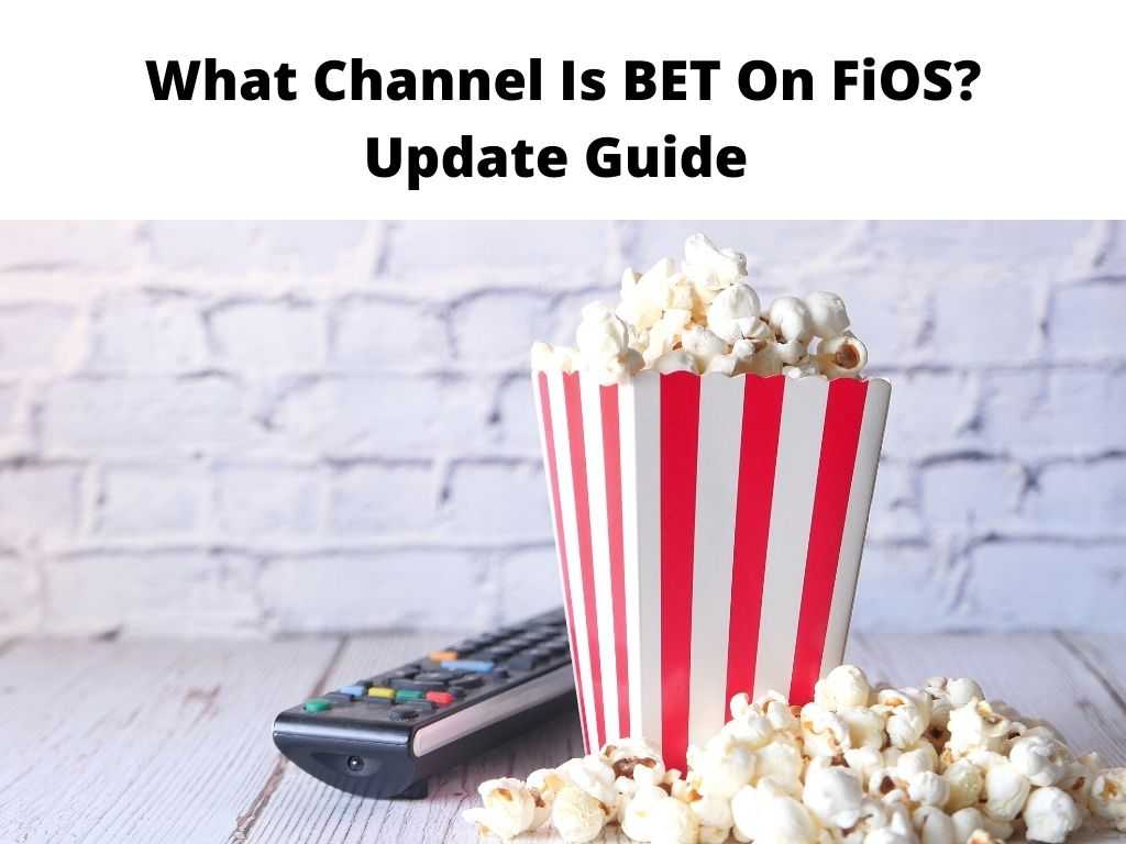 What Channel Is BET On FiOS Update Guide