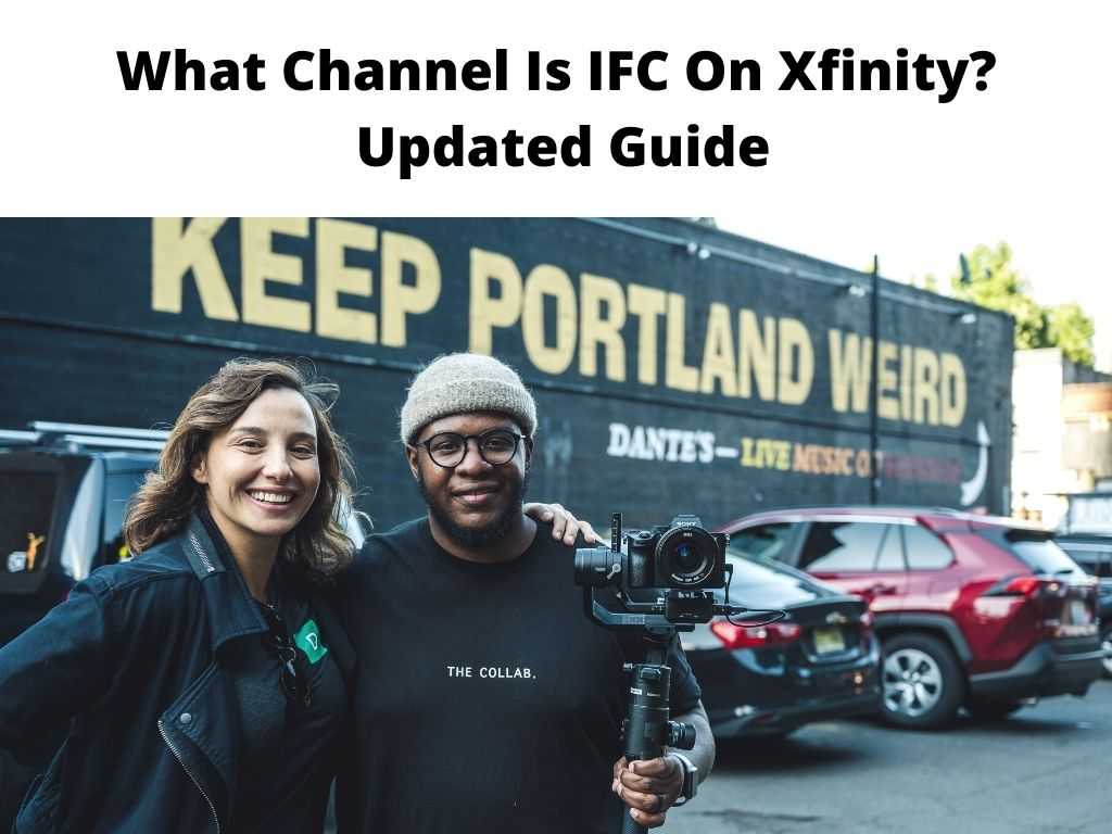 What Channel Is IFC On Xfinity Updated Guide