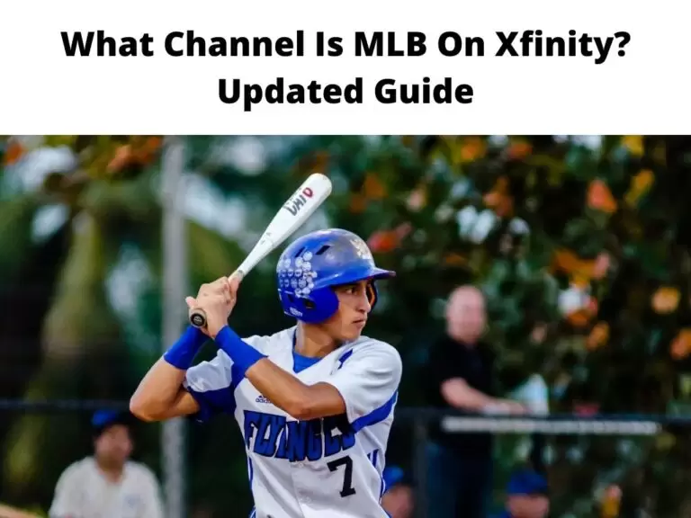 What Channel Is MLB On Xfinity? Updated Guide 2024