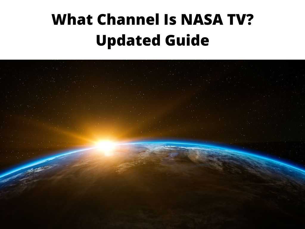 What Channel Is NASA TV Updated Guide