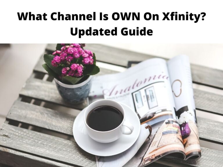 What Channel Is OWN On Xfinity Updated Guide