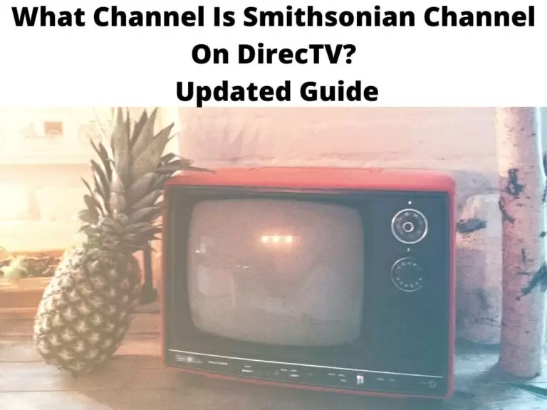 What Channel Is Smithsonian Channel On DirecTV Updated Guide