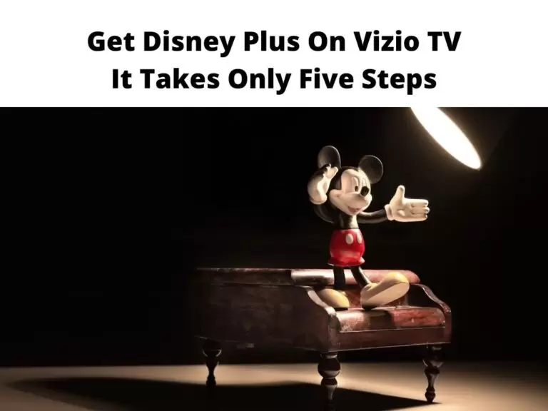 Get Disney Plus On Vizio TV It Takes Only Five Steps