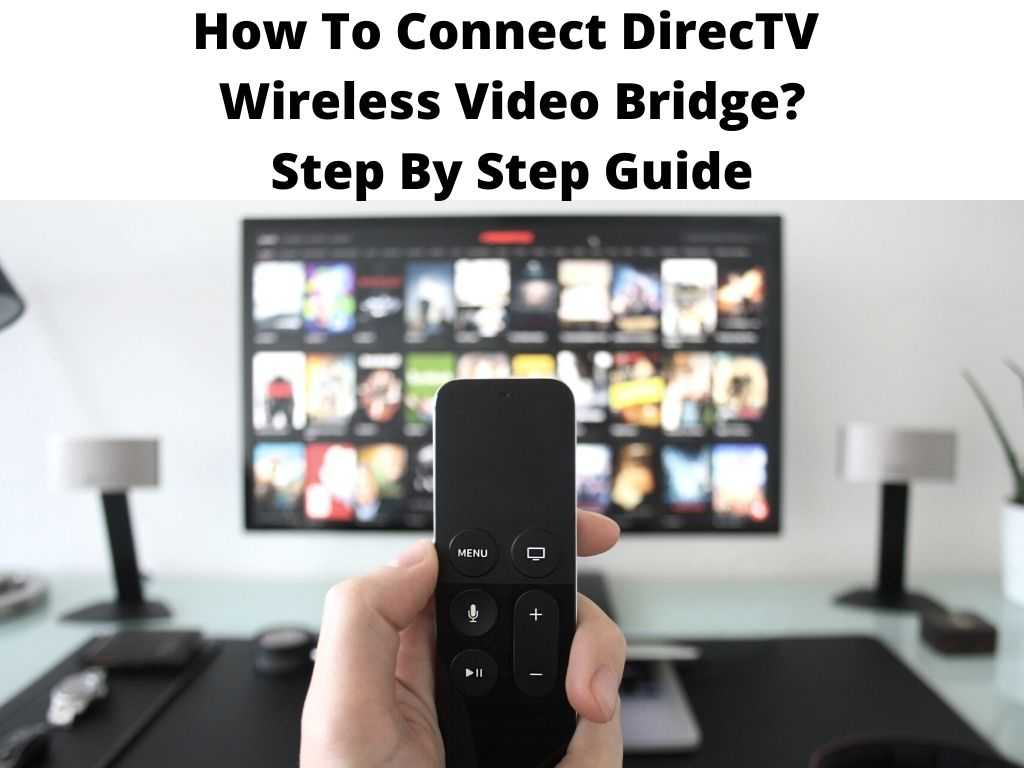 How To Connect DirecTV Wireless Video Bridge Step By Step Guide