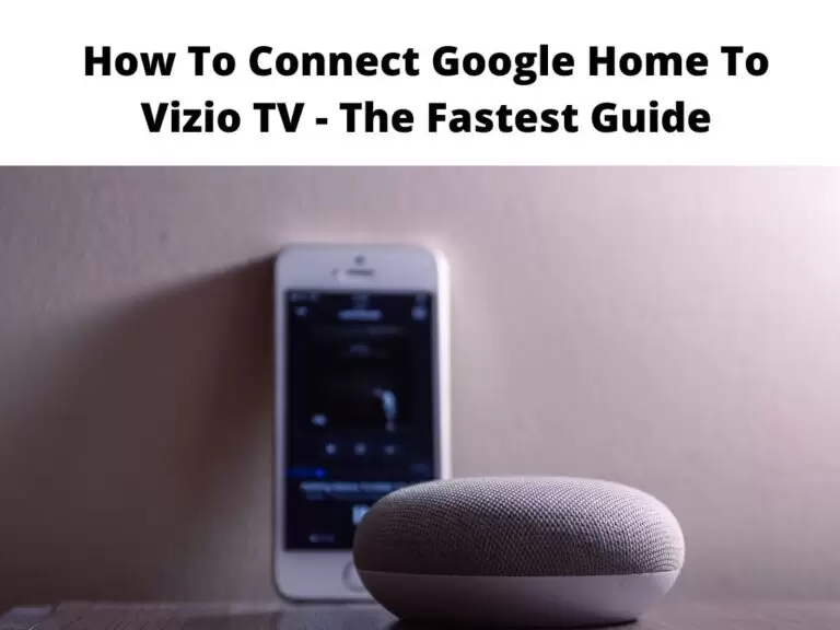 How To Connect Google Home To Vizio TV