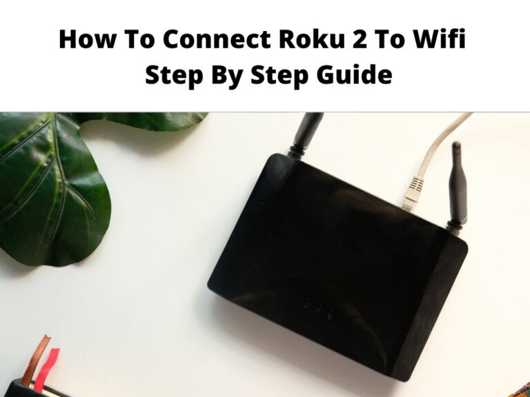 How To Connect Roku 2 To Wifi
