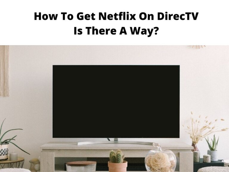 How To Get Netflix On DirecTV