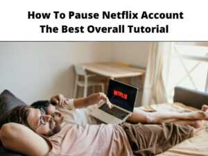 How To Pause Netflix Account