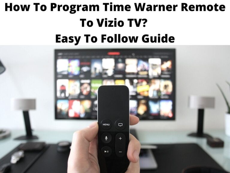 How To Program Time Warner Remote To Vizio TV Easy To Follow Guide