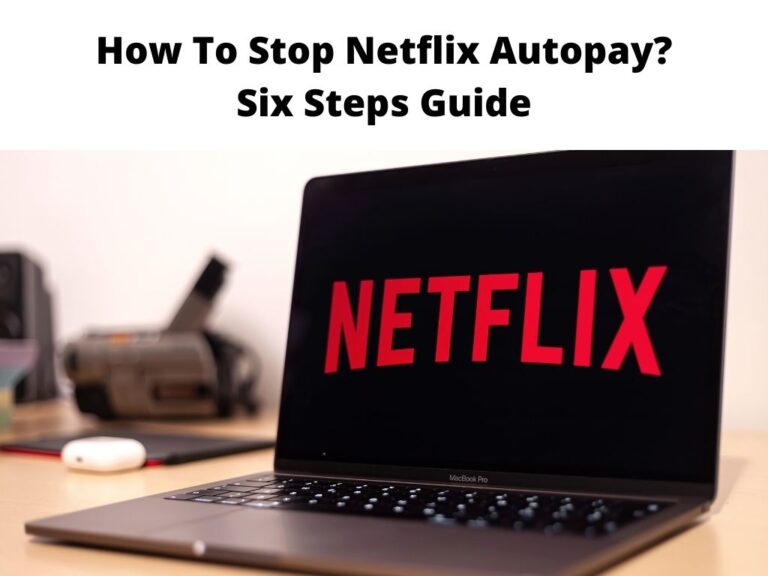 How To Stop Netflix Autopay Six Steps Guide