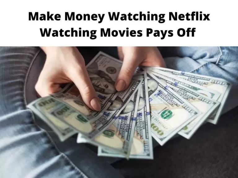 Make Money Watching Netflix Watching Movies Pays Off